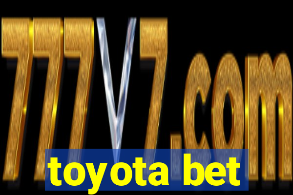 toyota bet